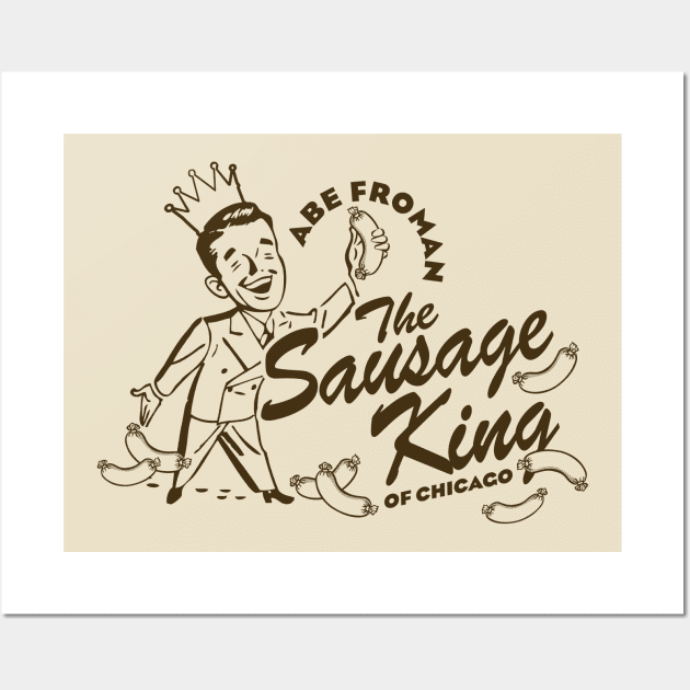 Abe Froman Sausage King of Chicago Wall Art by MindsparkCreative